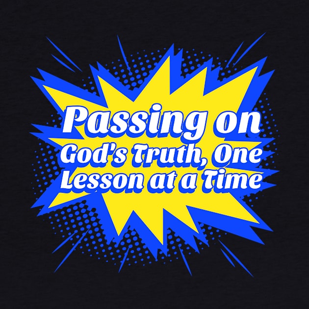 Passing On God's Truth, One Lesson at a Time by Joanna'sTeeShop